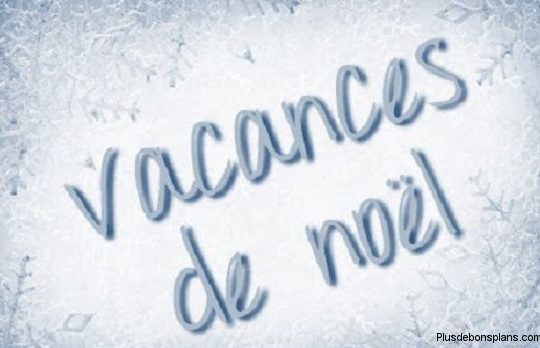 VACANCES DE NOEL