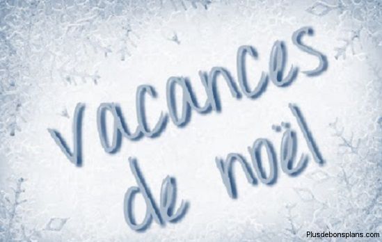 VACANCES DE NOEL